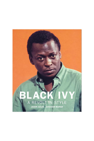 Book cover for 'Black Ivy: A Revolt in Style' by Jason Jules and Graham Marsh, featuring a portrait of a young Black man against an orange background with white title text.