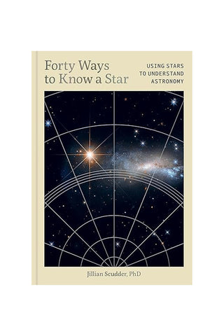 Book cover of 'Forty Ways to Know a Star' by Jillian Scudder, PhD, with star map design.