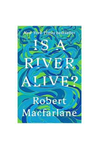 Book cover of 'Is a River Alive?' by Robert Macfarlane with blue and green wave design.