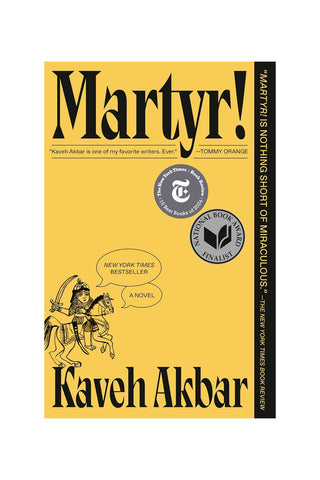 Book cover of 'Martyr!' by Kaveh Akbar shows a character riding a horse with a sword on a yellow background and black text.