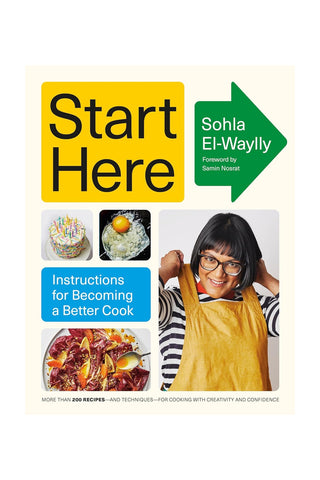 Book cover of 'Start Here' by Sohla El-Wayly with images of food and Sohla wearing an apron.