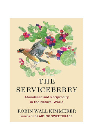 Book cover of 'The Serviceberry' by Robin Wall Kimmerer, featuring a watercolor illustration of a bird and serviceberry branches 