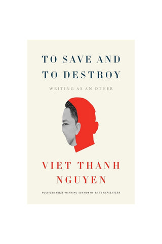 Book cover of 'To Save and to Destroy' by Viet Thanh Nguyen with a stylized face illustration.